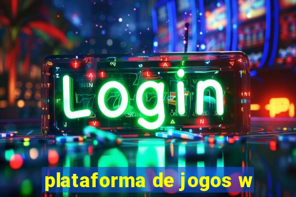 plataforma de jogos w